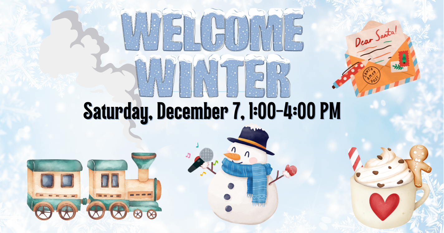 Welcome winter saturday December 7, 1pm - 4pm