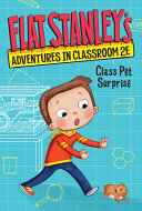 Image for "Flat Stanley&#039;s Adventures in Classroom 2e #1: Class Pet Surprise"