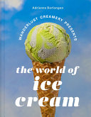 Image for "The Wanderlust Creamery Presents: the World of Ice Cream"