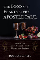 Image for "The Food and Feasts of the Apostle Paul"