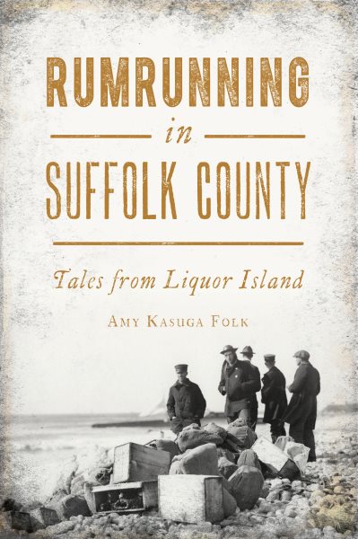 Image for "Rumrunning in Suffolk County: Tales from Liquor Island"
