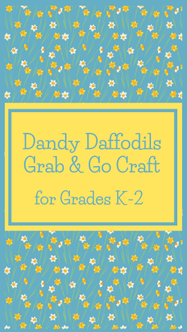 Dandy Daffodils Grab & Go Craft for Grades K-2