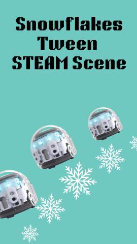 Blue background with white snowflakes and ozobots. Black text reads "Snowflakes Tween STEAM Scene"