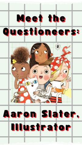 Green grid background with cartoon book characters from Andrea Beatty's "Questioneer" Series. Text reads "Meet the Questioneers: Aaron Slater, Illustrator".