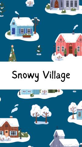 Dark blue with a snowy village background. Text reads "Snowy Village" on a white banner.