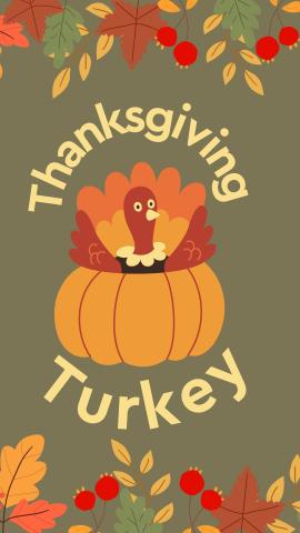 Green background with leaves border. Image of a turkey in a pumpkin. Text reads "Thanksgiving Turkey" in a curve.