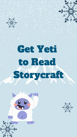 Light blue background with snow and dark blue snowflakes. Image of a mountain silhouette and yeti. Dark blue text reads "Get Yeti to Read Storycraft".