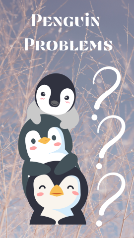 Snowy background with images of penguins and question marks. White text reads "Penguin Problems."