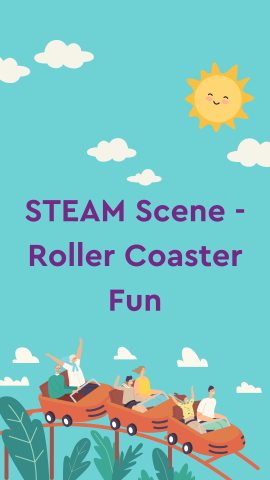 Sky background (clouds and a sun) with an image of people on a roller coaster. Purple text reads "STEAM Scene - Roller Coaster Fun".