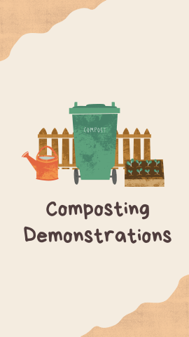Beige background with darker beige in the corners and images of a garbage can, plot of planted seeds, watering can, and fences. Dark brown text reads "Composting Demonstrations".