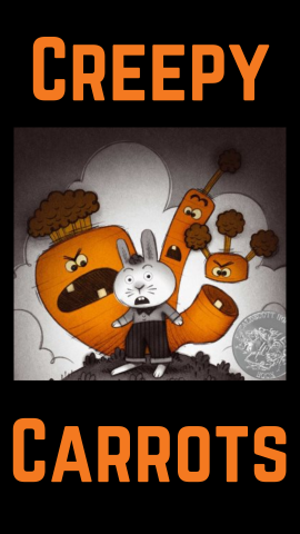 Black background with an image of the book. Orange text reads "Creepy Carrots".