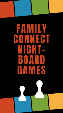 Black background with board game tiles that border the top and bottom. Images of game pieces on the tiles. Red text reads "Family Connect Night- Board Games".