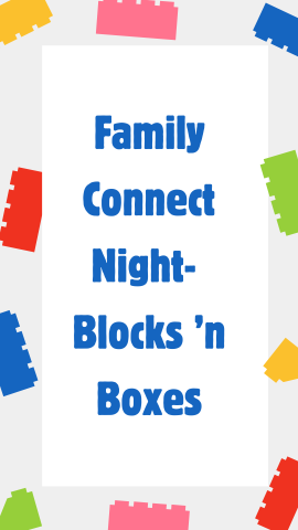 Light gray background with different colored building blocks. Blue text reads "Family Connect Night - Blocks 'n Boxes" on a white rectangle.