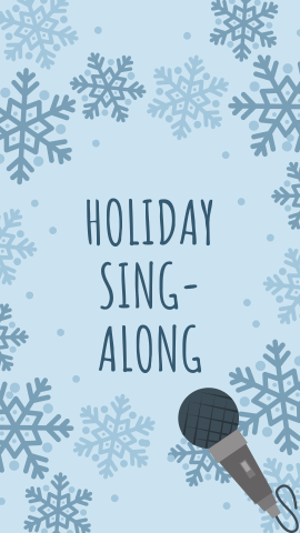 Pastel blue background with dark blue and light blue snowflakes and an image of a microphone. Dark blue text reads "Holiday Sing-Along".