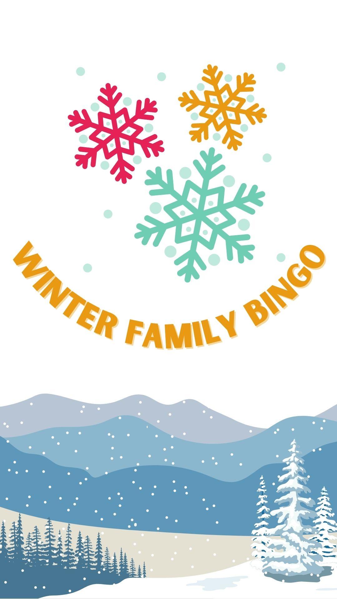 Blue and white winter snow scene. Yellow Text reads "Winter Family Bingo"