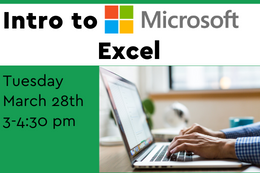 Image of a man's hands typing at a laptop next to text that says "Intro to Microsoft Excel Tuesday March 28th, 3:00 - 4:30 pm"