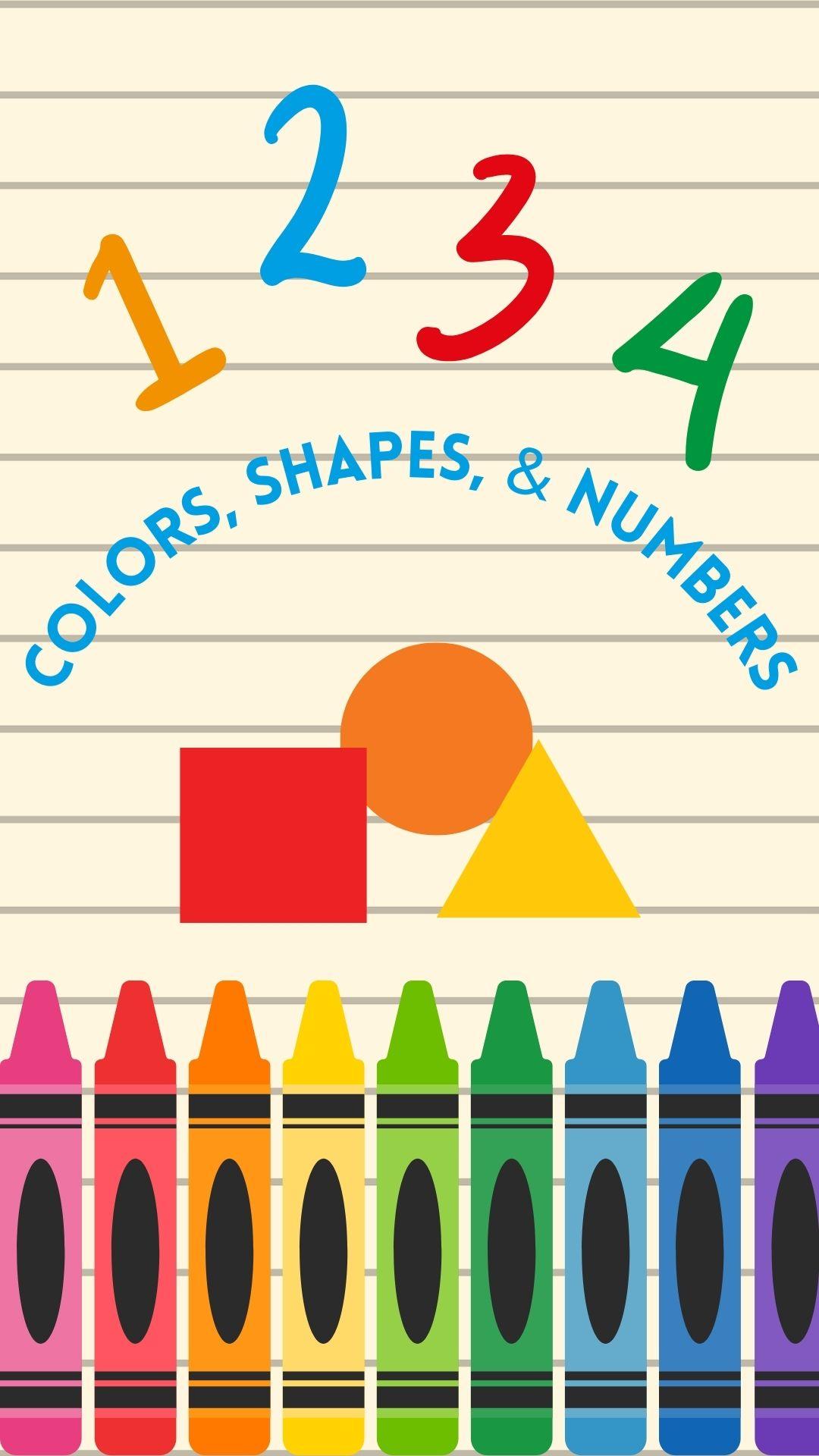 Beige with gray lines background. Images of 1,2,3,4, shapes (triangle, circle, square), and crayons. Text reads "Colors, Shapes, & Numbers".