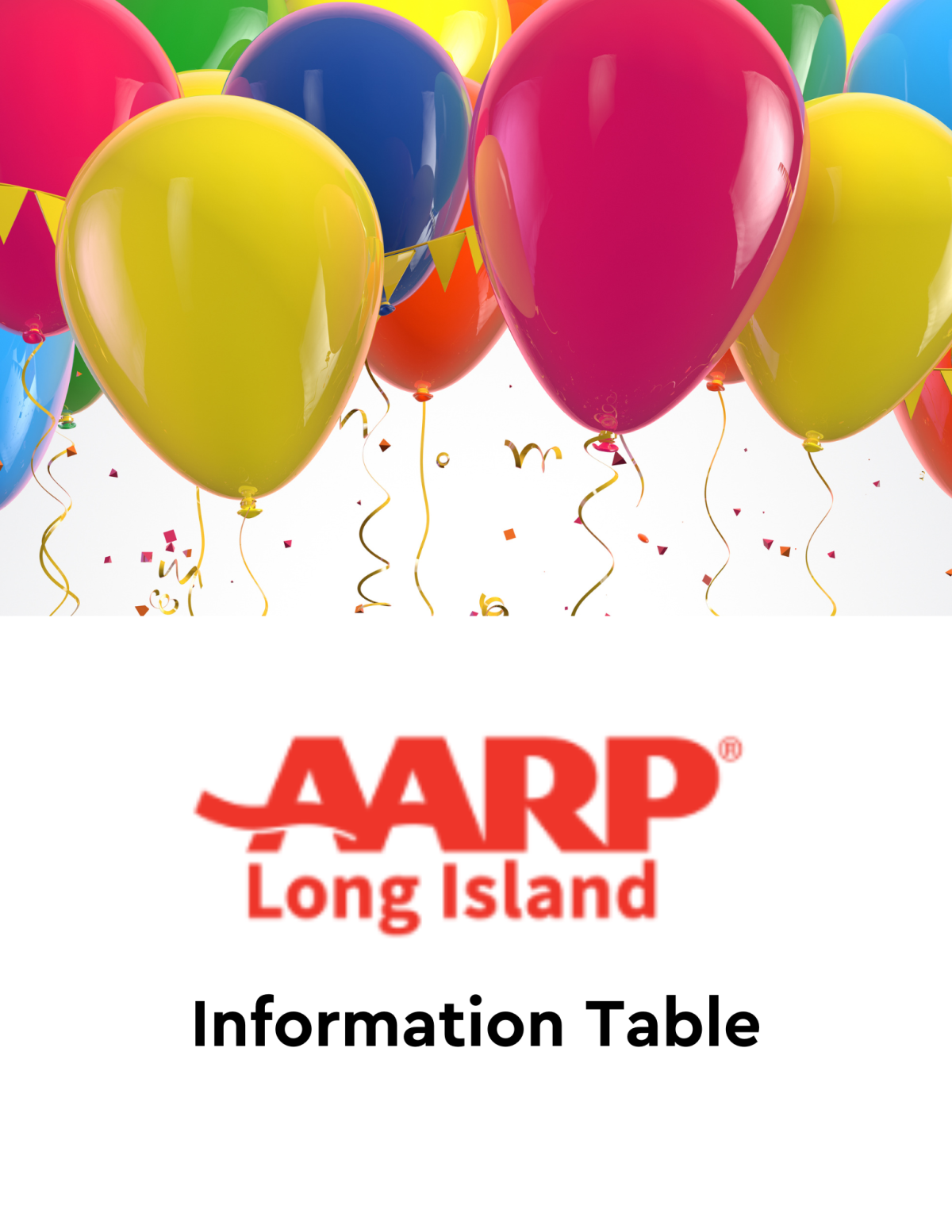 Picture with balloons and the AARP Long Island Logo with the words "information table"
