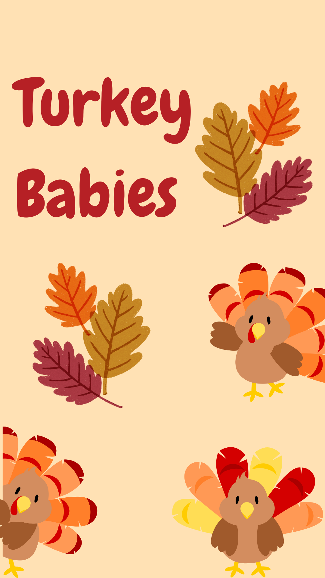 Light orange background with images of turkeys and different colored leaves. Dark red text reads "Turkey Babies".