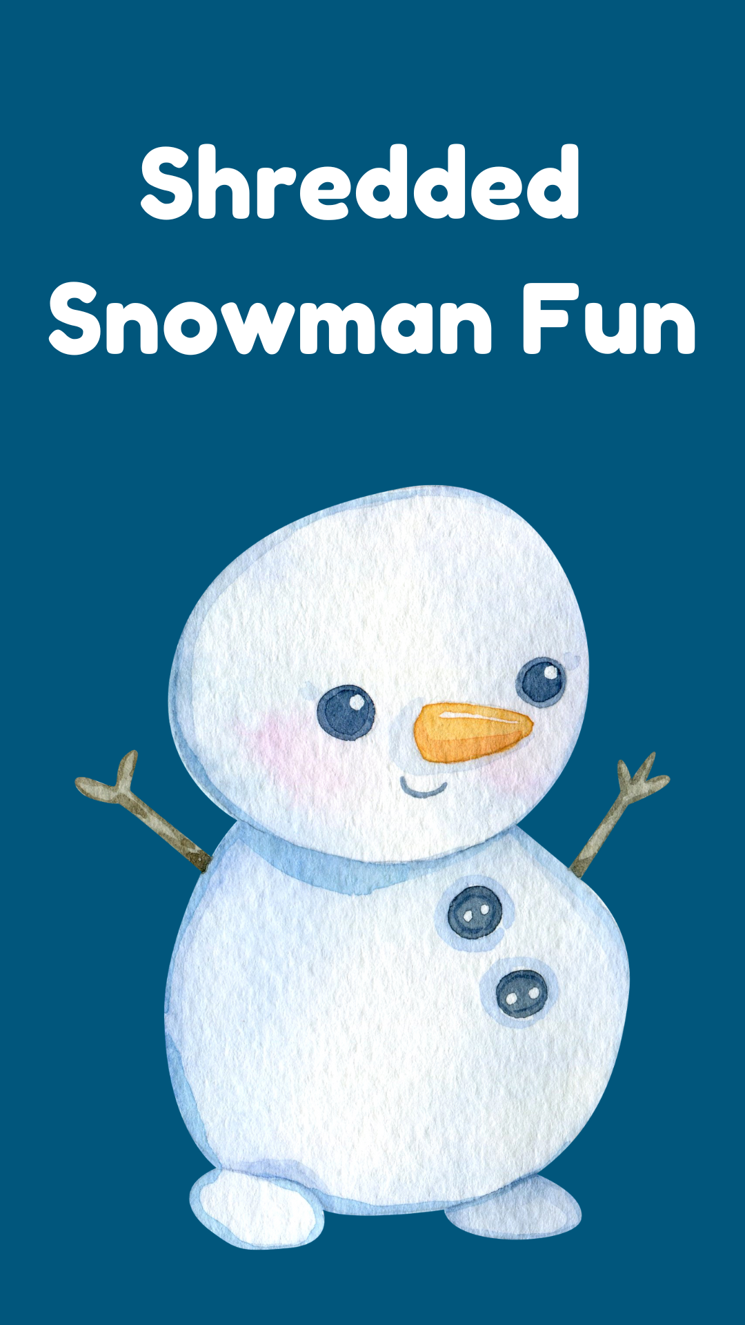 Dark blue background with an image of a snowman. White text reads "Shredded Snowman Fun".